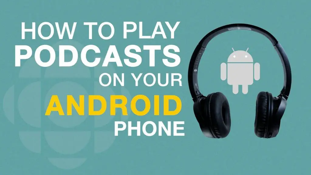 What’s the best way to listen to podcasts on Android?